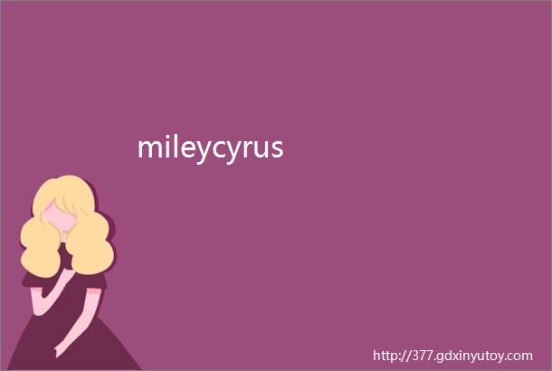 mileycyrus
