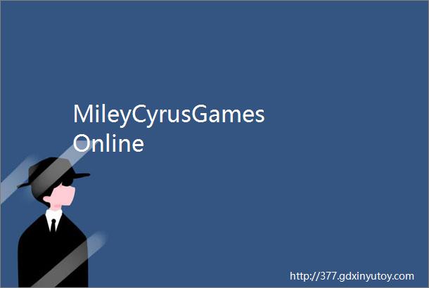 MileyCyrusGamesOnline